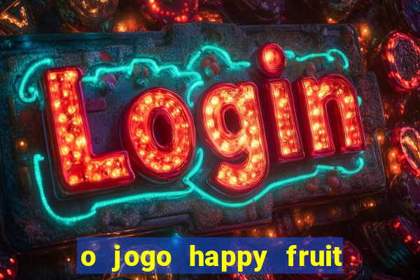 o jogo happy fruit fusion paga mesmo